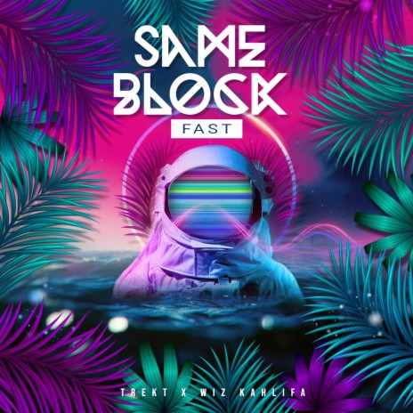 Same Block (feat. Wiz Khalifa) (Fast) | Boomplay Music