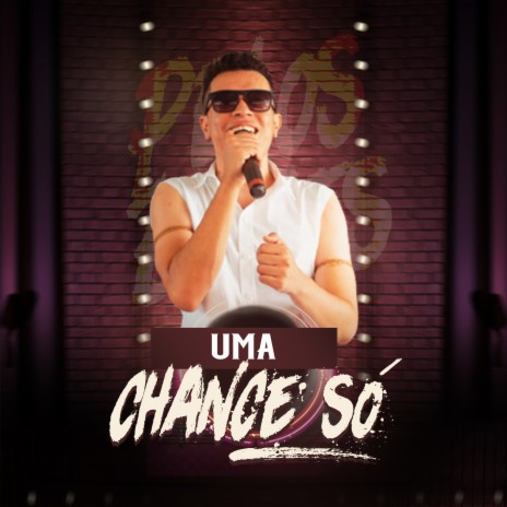 Uma Chance Só | Boomplay Music