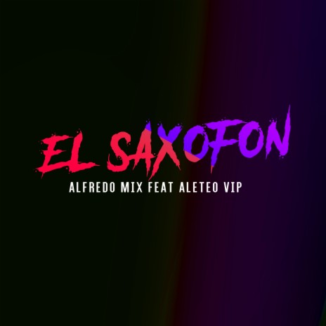 El Saxofon ft. Aleteo VIP | Boomplay Music