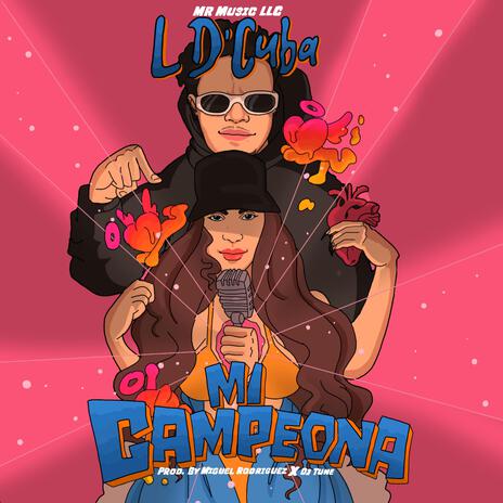 Mi Campeona) ft. L D´Cuba & (Prod. by Miguel Rodriguez x Dj Tune) | Boomplay Music