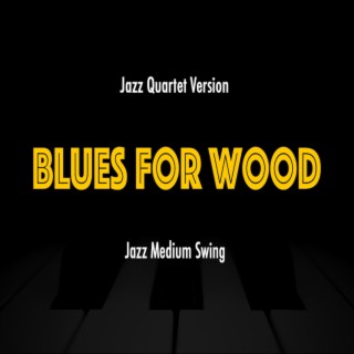 Blues For Wood