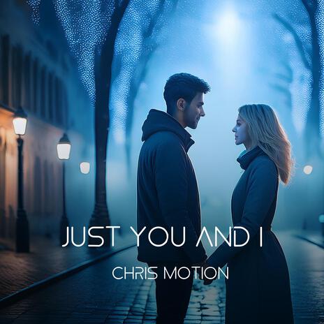 Just You and I | Boomplay Music