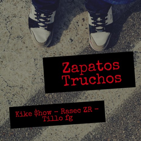 Zapatos truchos ft. Kike $how - Rasec ZR | Boomplay Music