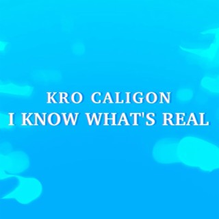 I Know What's Real lyrics | Boomplay Music