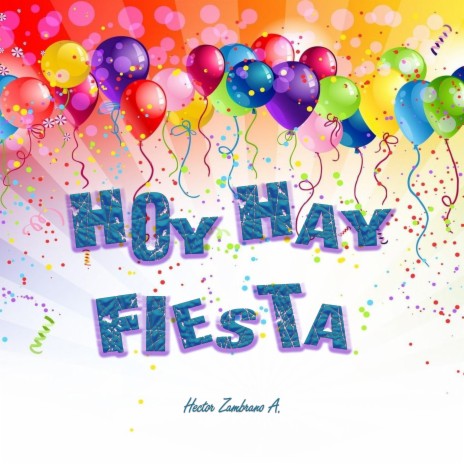 Hoy hay fiesta | Boomplay Music