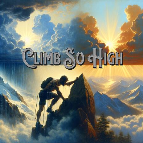 Climb So High | Boomplay Music