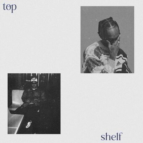 Top Shelf ft. Brandon Josef | Boomplay Music