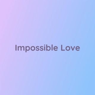 Impossible Love