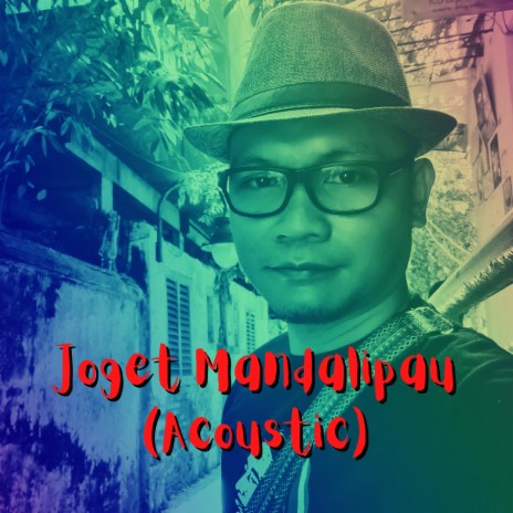 Joget Mandalipau (Acoustic) | Boomplay Music