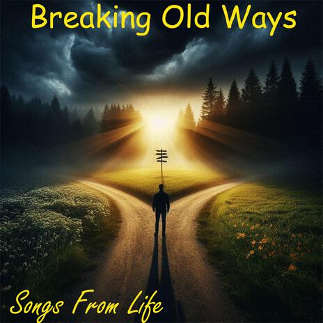 Breaking Old Ways | Boomplay Music