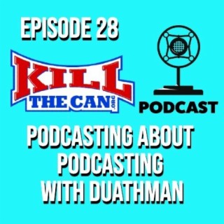 Podcasting About Podcasting With Duathman - Episode 28
