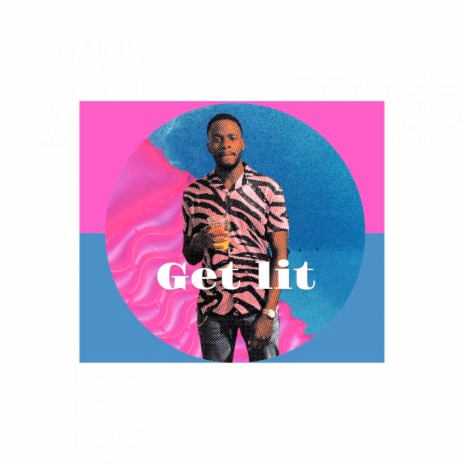 Get Lit | Boomplay Music