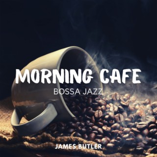 Morning Cafe Bossa Jazz