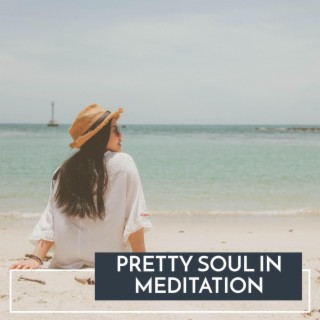 Pretty Soul in Meditation