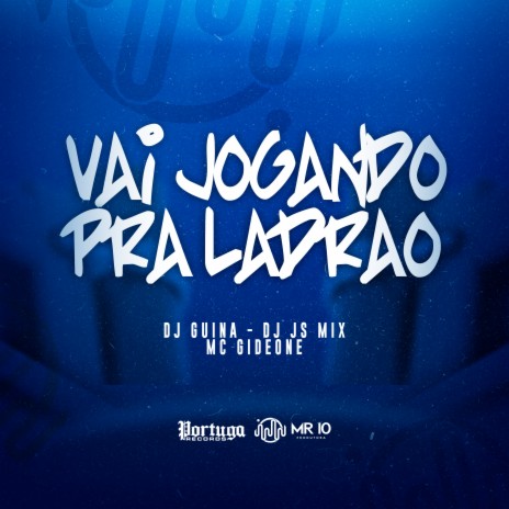 Vai Jogando Pra Ladrão ft. DJ Guina & MC Gideone | Boomplay Music