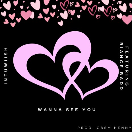 Wanna See You ft. Biance' Badd | Boomplay Music