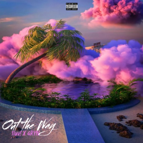 Out The Way ft. 1luv! | Boomplay Music