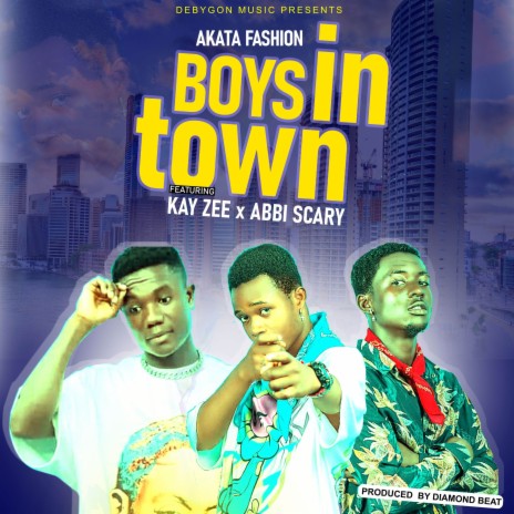 Boys In Town ft. Kay Zee & Abbi Scary | Boomplay Music