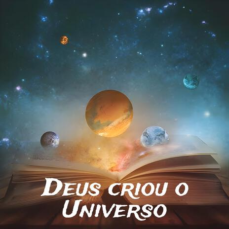 Deus Criou o Universo | Boomplay Music