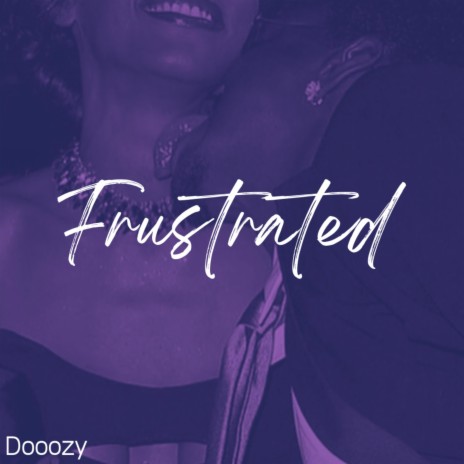 Frustrated | Boomplay Music