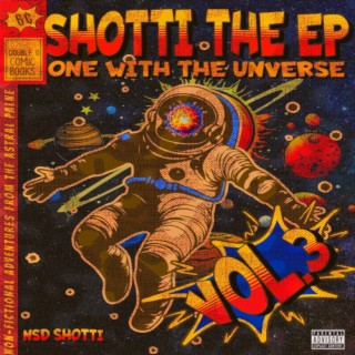 Shotti The Ep Vol 3 : One With The Universe