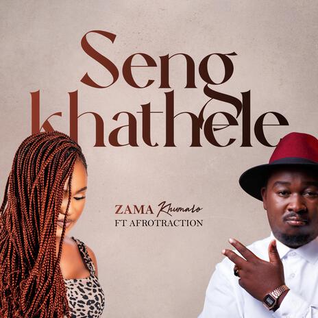 Seng`khathele ft. Afrotraction | Boomplay Music