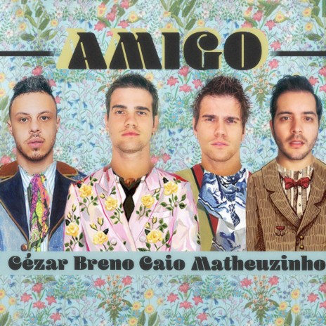 Amigo ft. Breno e Caio & Matheuzinho | Boomplay Music