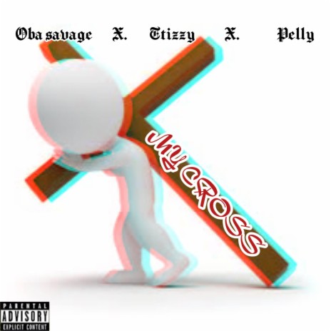 MY CROSS ft. Talentedtizzy & Pelly Raplord | Boomplay Music