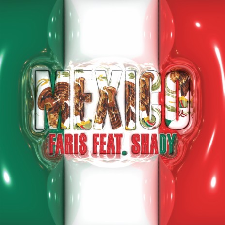 MEXICO ft. Shady | Boomplay Music