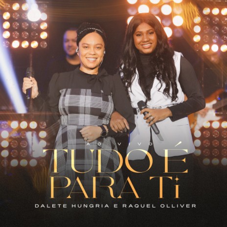 Tudo É para Ti (Ao Vivo) ft. Raquel Olliver & Todah Music | Boomplay Music