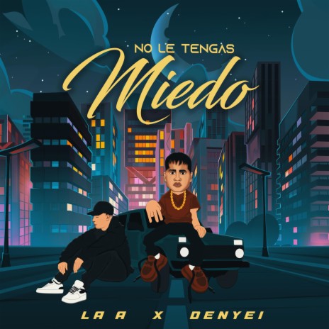 No Le Tengas Miedo ft. Denyei | Boomplay Music