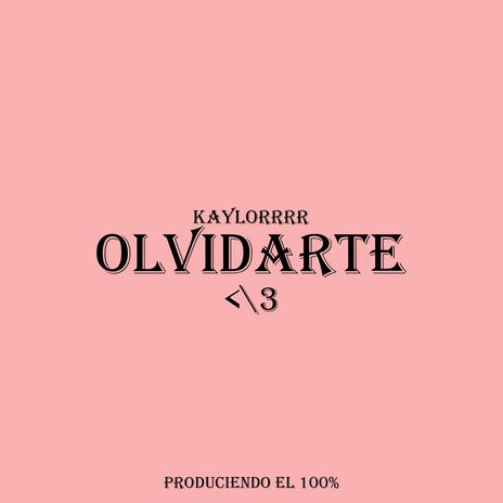 Olvidarte <\3 | Boomplay Music