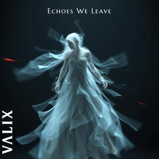 Echoes We Leave