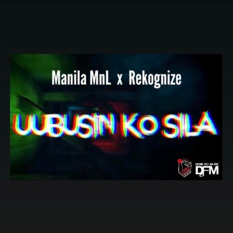 Uubusin Ko Sila ft. Rekognize | Boomplay Music