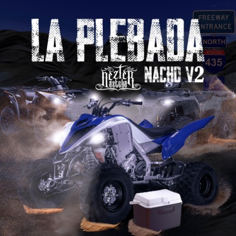 La Plebada ft. Nacho v2 | Boomplay Music