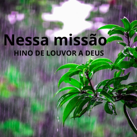 Nessa Missão (Hino de Louvor a Deus) | Boomplay Music