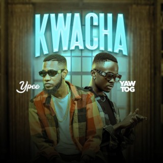 Kwacha ft. Yaw tog lyrics | Boomplay Music