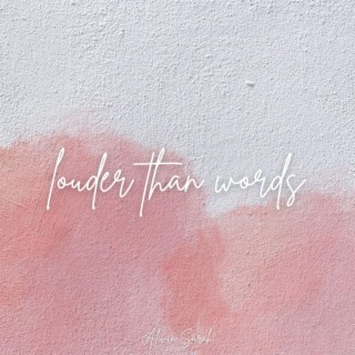 Louder Than Words lyrics | Boomplay Music