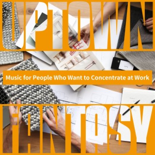 Music for People Who Want to Concentrate at Work