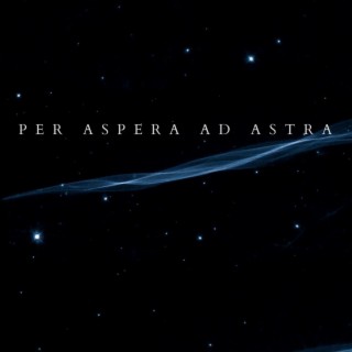 Per Aspera Ad Astra