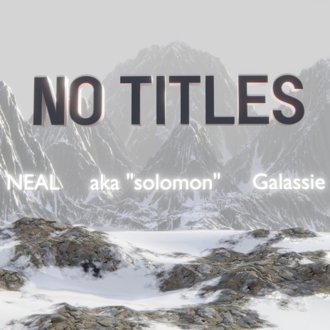 NO TITLES ft. aka "solomon" & Galassie | Boomplay Music