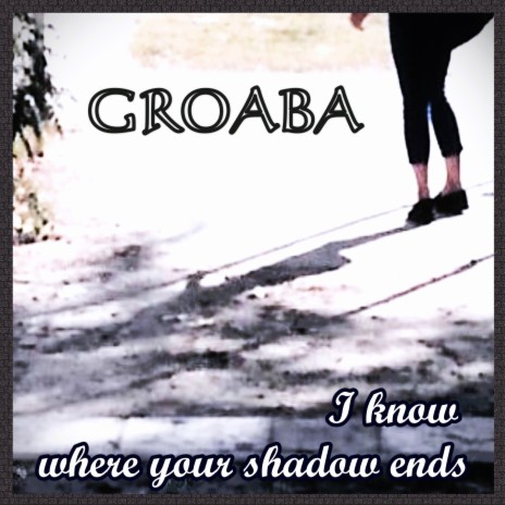 I know where your shadow ends | Boomplay Music