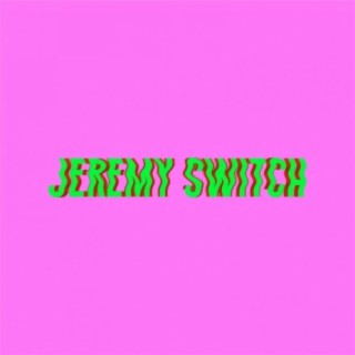 Jeremy Switch