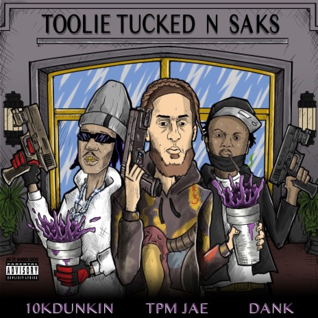 Toolie Tucked N Saks ft. 10kDunkin & DANK