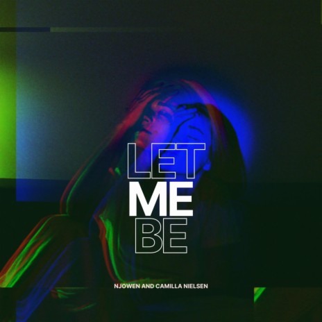 Let Me Be ft. Camilla Nielsen | Boomplay Music