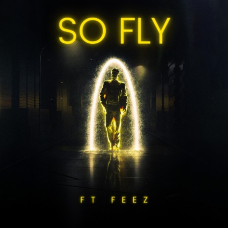 So Fly ft. Feez & SANII | Boomplay Music