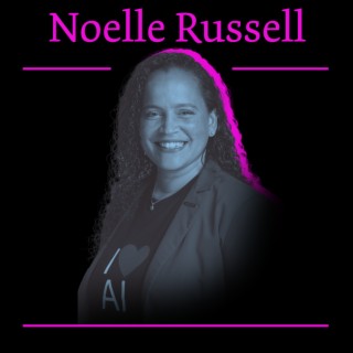 The Heartfelt Truth About ChatGPT And Leading The Future With AI | Noelle Russell Part 1