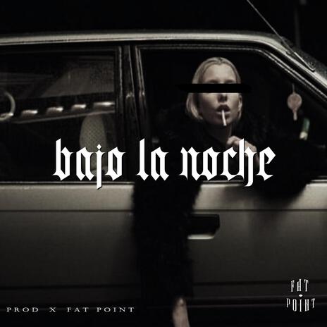 BAJO LA NOCHE | Boomplay Music