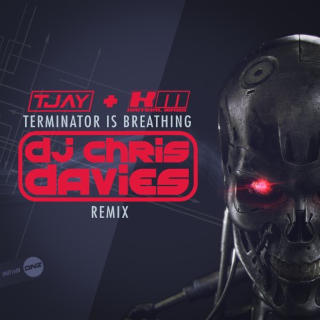 Terminator Is Breathing (DJ Chris Davies Remix) ft. T-Jay | Boomplay Music