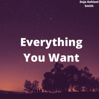 Everything You Want